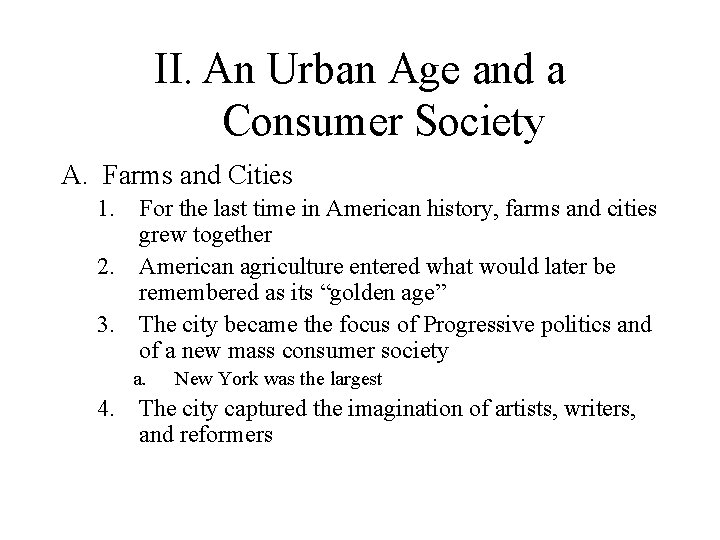 II. An Urban Age and a Consumer Society A. Farms and Cities 1. For