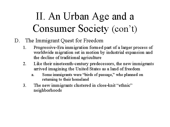 II. An Urban Age and a Consumer Society (con’t) D. The Immigrant Quest for
