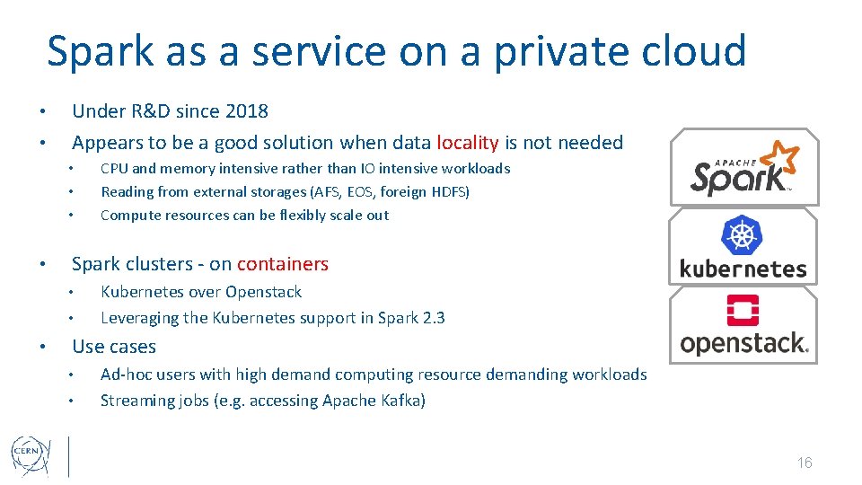 Spark as a service on a private cloud • • Under R&D since 2018