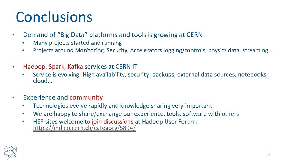 Conclusions • Demand of “Big Data” platforms and tools is growing at CERN •