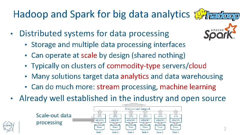 Hadoop and Spark for big data analytics • Distributed systems for data processing •