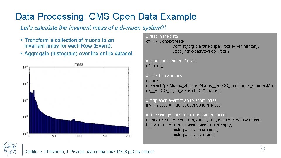 Data Processing: CMS Open Data Example Let’s calculate the invariant mass of a di-muon