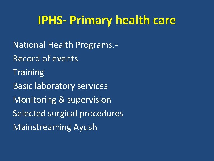 IPHS- Primary health care National Health Programs: Record of events Training Basic laboratory services