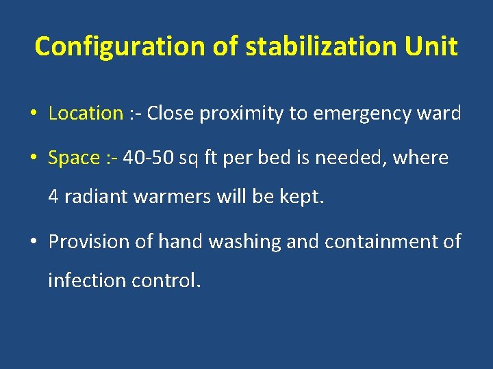 Configuration of stabilization Unit • Location : - Close proximity to emergency ward •