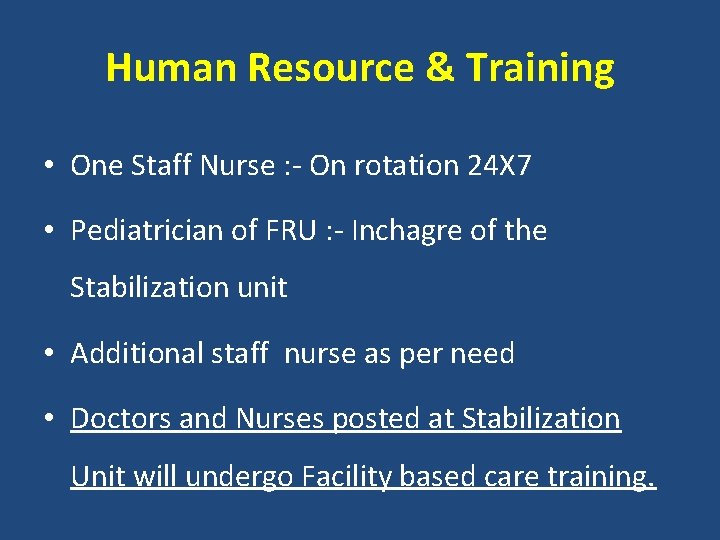 Human Resource & Training • One Staff Nurse : - On rotation 24 X