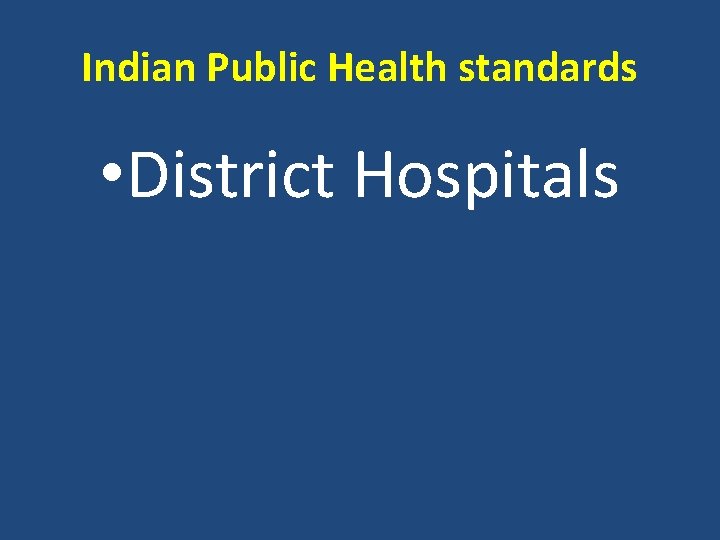 Indian Public Health standards • District Hospitals 