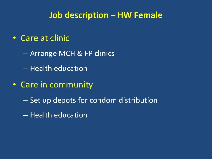 Job description – HW Female • Care at clinic – Arrange MCH & FP