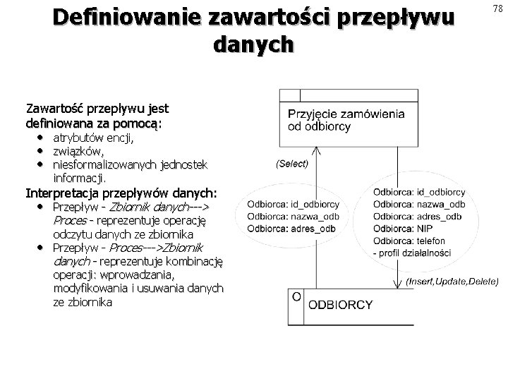 Definiowanie zawartości przepływu danych Zawartość przepływu jest definiowana za pomocą: • • • atrybutów