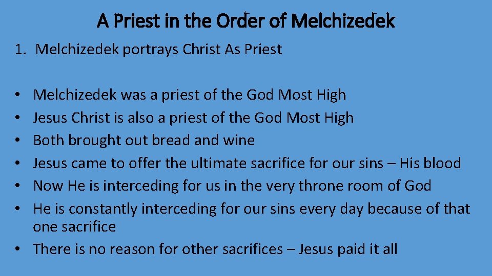 A Priest in the Order of Melchizedek 1. Melchizedek portrays Christ As Priest Melchizedek