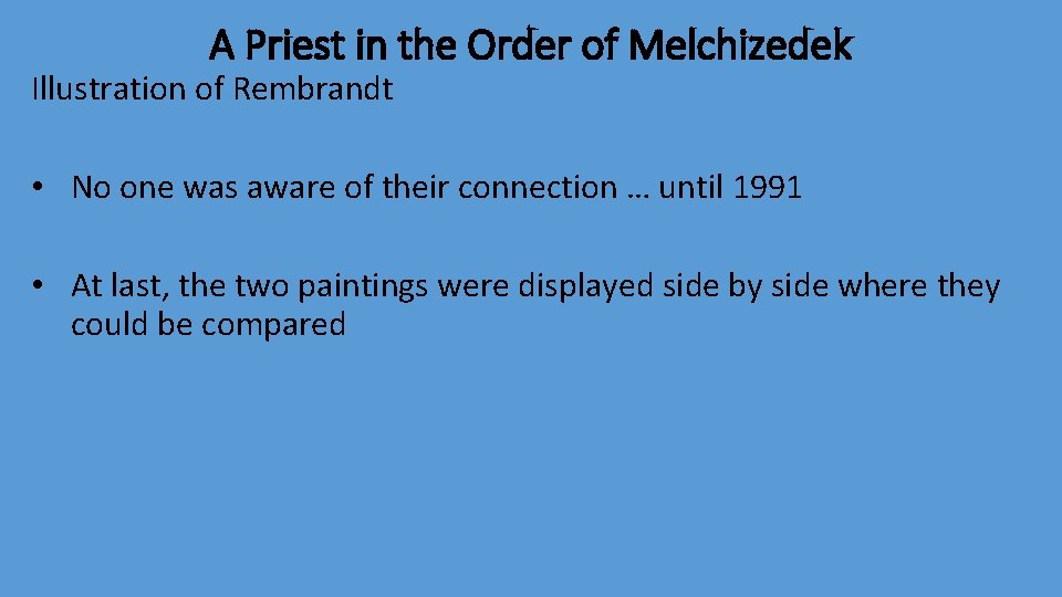 A Priest in the Order of Melchizedek Illustration of Rembrandt • No one was