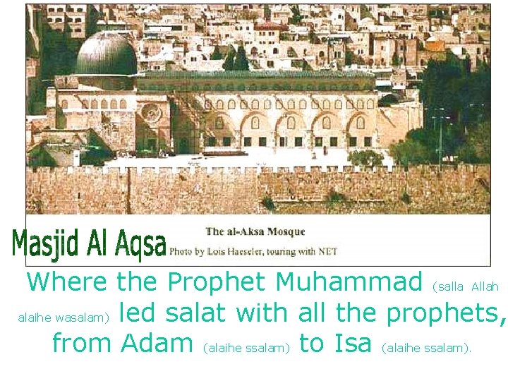 Where the Prophet Muhammad (salla Allah alaihe wasalam) led salat with all the prophets,