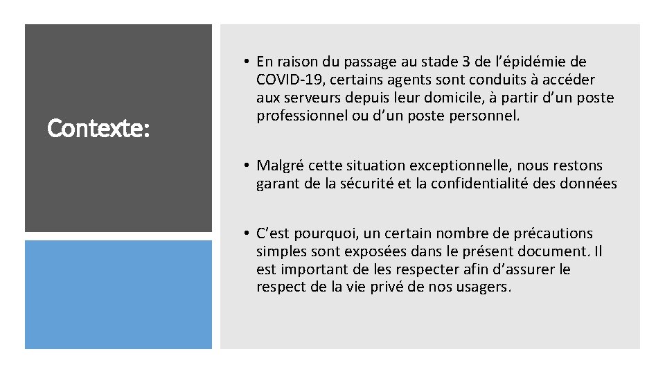 Contexte: • En raison du passage au stade 3 de l’épidémie de COVID-19, certains