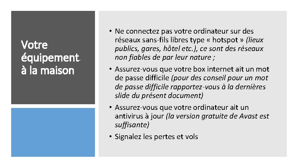 Votre équipement à la maison • Ne connectez pas votre ordinateur sur des réseaux