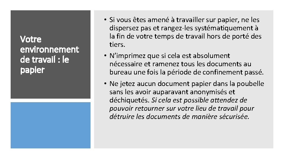 Votre environnement de travail : le papier • Si vous êtes amené à travailler