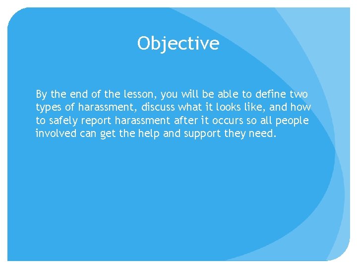 Objective By the end of the lesson, you will be able to define two