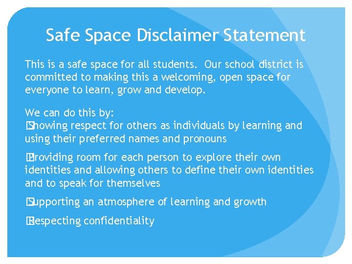 Safe Space Disclaimer Statement This is a safe space for all students. Our school