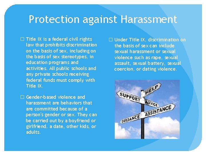 Protection against Harassment � Title IX is a federal civil rights law that prohibits