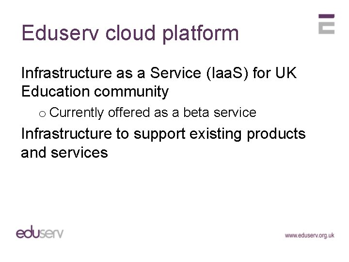 Eduserv cloud platform Infrastructure as a Service (Iaa. S) for UK Education community o