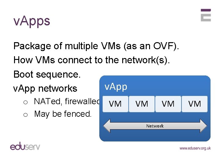 v. Apps Package of multiple VMs (as an OVF). How VMs connect to the