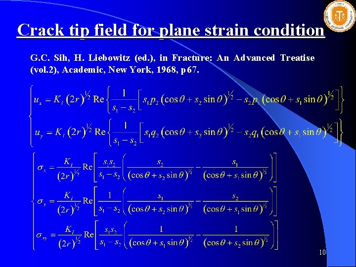 Crack tip field for plane strain condition G. C. Sih, H. Liebowitz (ed. ),