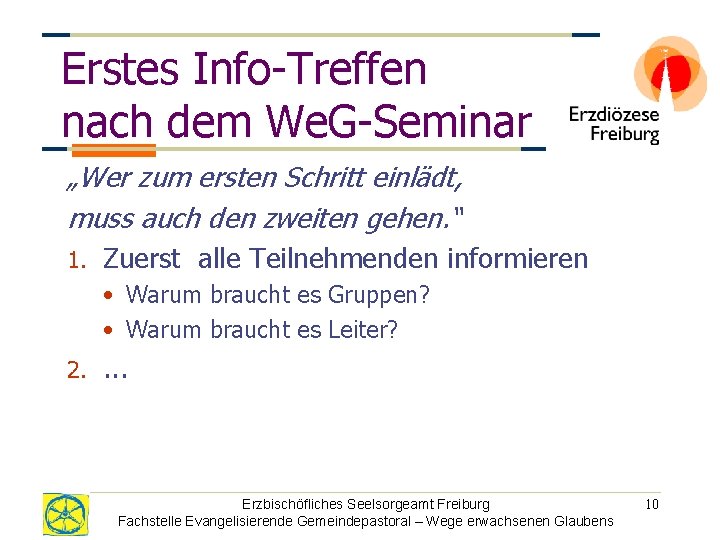 Erstes Info-Treffen nach dem We. G-Seminar „Wer zum ersten Schritt einlädt, muss auch den