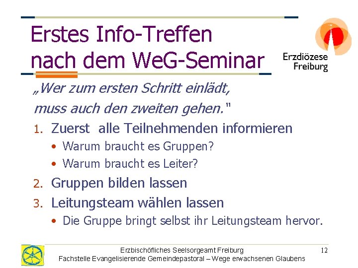 Erstes Info-Treffen nach dem We. G-Seminar „Wer zum ersten Schritt einlädt, muss auch den