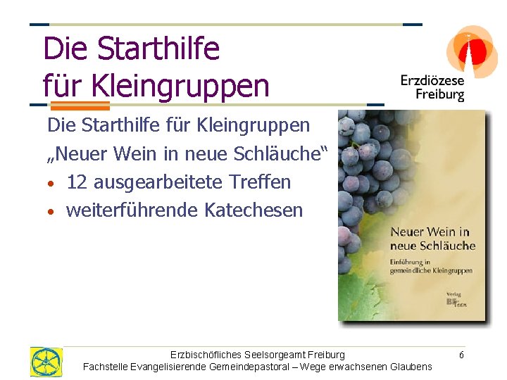 Die Starthilfe für Kleingruppen „Neuer Wein in neue Schläuche“ • 12 ausgearbeitete Treffen •