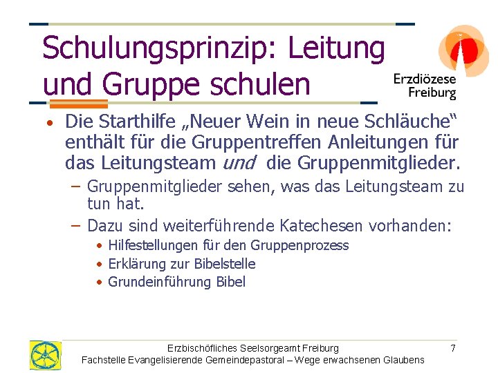 Schulungsprinzip: Leitung und Gruppe schulen • Die Starthilfe „Neuer Wein in neue Schläuche“ enthält