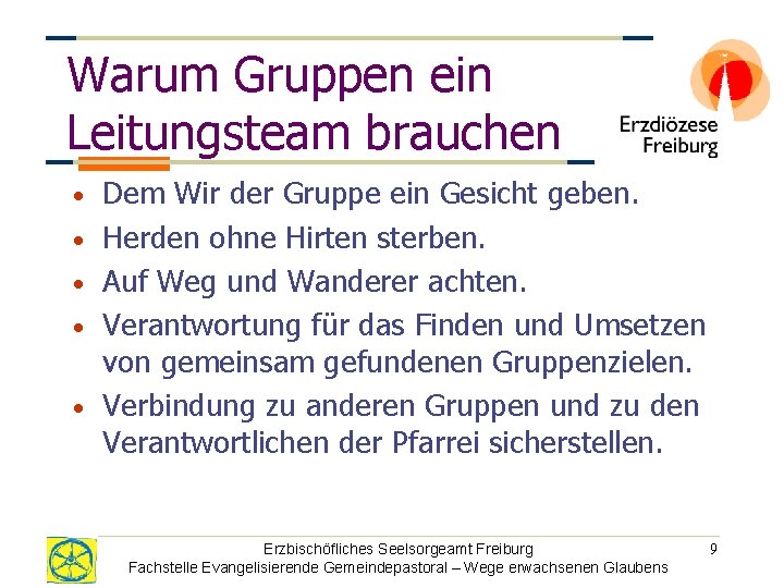 Warum Gruppen ein Leitungsteam brauchen • • • Dem Wir der Gruppe ein Gesicht