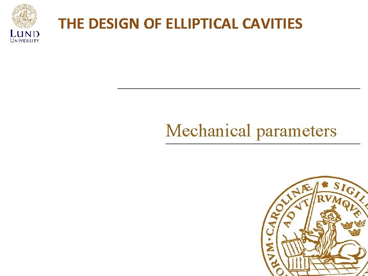 THE DESIGN OF ELLIPTICAL CAVITIES Mechanical parameters 