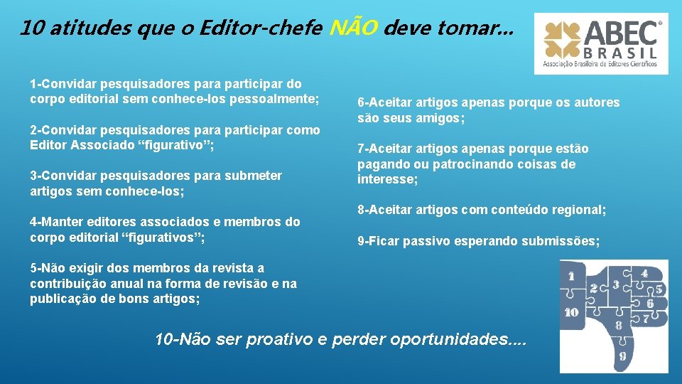 10 atitudes que o Editor-chefe NÃO deve tomar. . . 1 -Convidar pesquisadores para