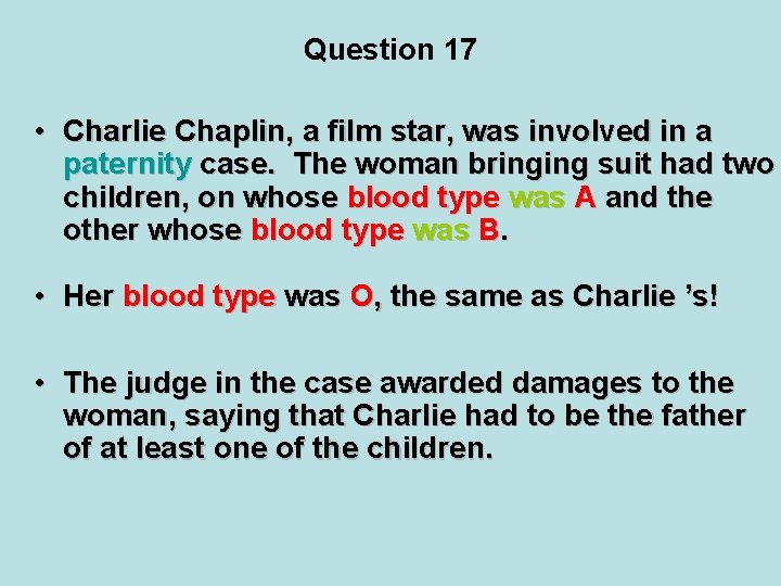 Question 17 • Charlie Chaplin, a film star, was involved in a paternity case.