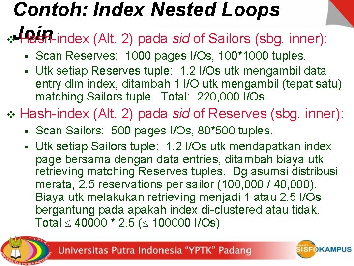 Contoh: Index Nested Loops v. Join Hash-index (Alt. 2) pada sid of Sailors (sbg.