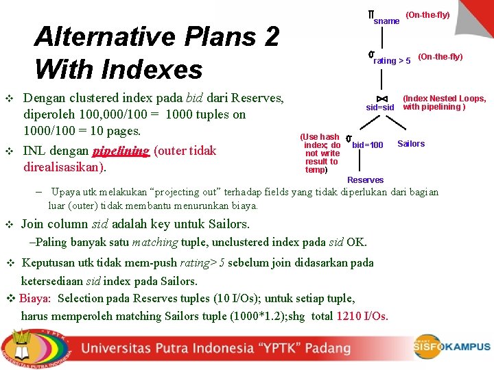 sname Alternative Plans 2 With Indexes v v Dengan clustered index pada bid dari