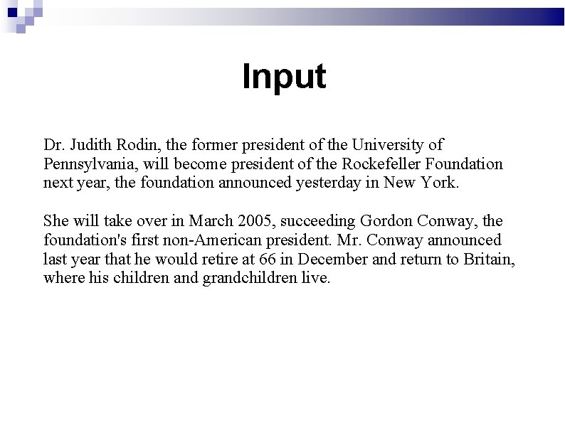 Input Dr. Judith Rodin, the former president of the University of Pennsylvania, will become