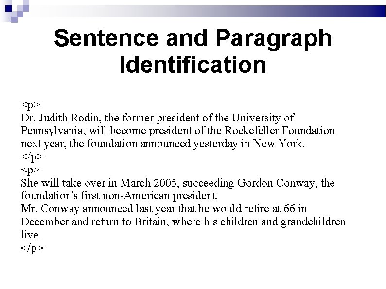 Sentence and Paragraph Identification <p> Dr. Judith Rodin, the former president of the University