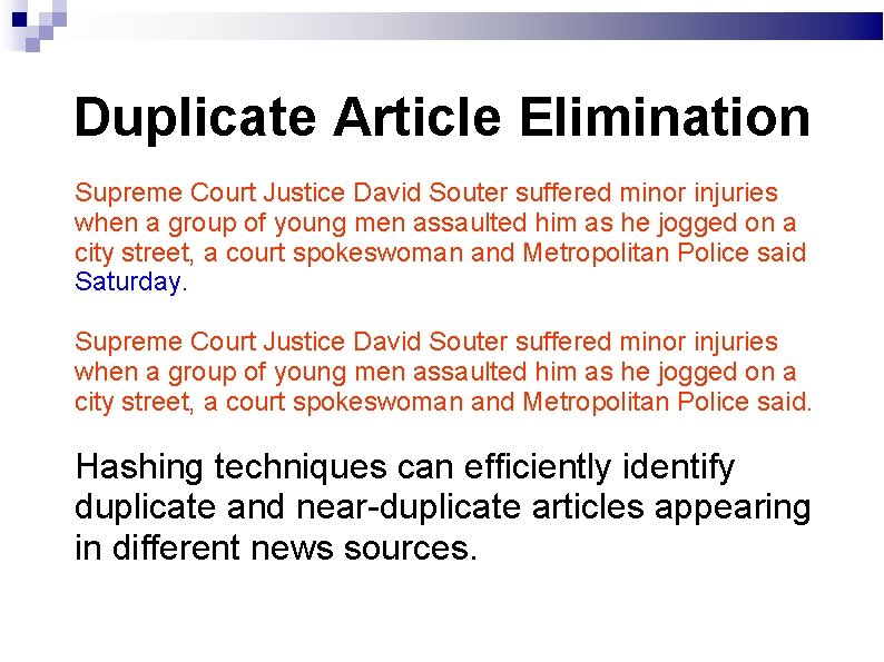 Duplicate Article Elimination Supreme Court Justice David Souter suffered minor injuries when a group