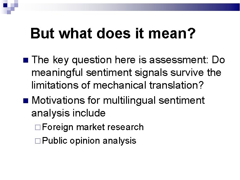 But what does it mean? The key question here is assessment: Do meaningful sentiment