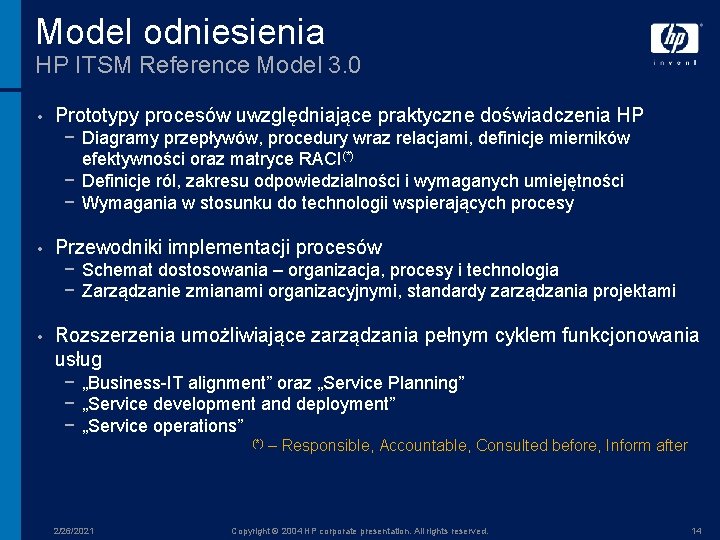 Model odniesienia HP ITSM Reference Model 3. 0 • Prototypy procesów uwzględniające praktyczne doświadczenia