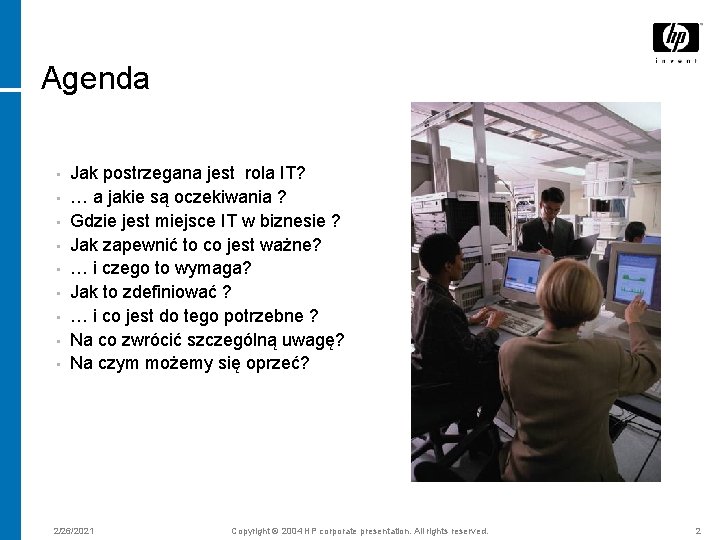 Agenda • • • Jak postrzegana jest rola IT? … a jakie są oczekiwania