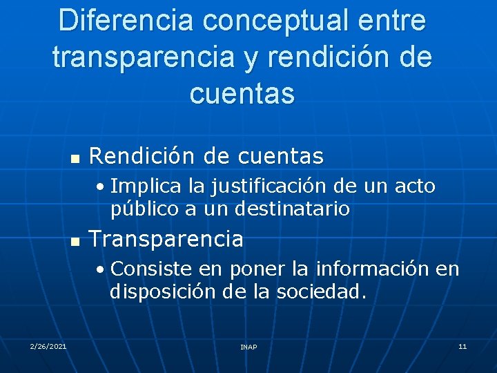 Diferencia conceptual entre transparencia y rendición de cuentas n Rendición de cuentas • Implica