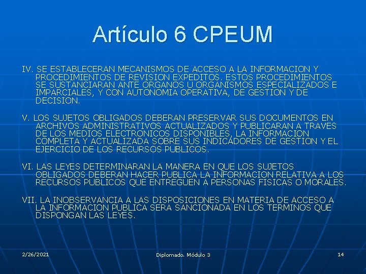 Artículo 6 CPEUM IV. SE ESTABLECERAN MECANISMOS DE ACCESO A LA INFORMACION Y PROCEDIMIENTOS