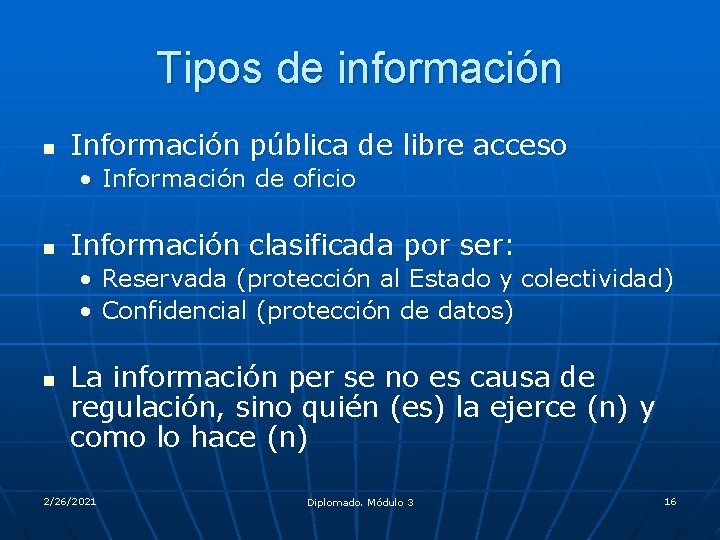 Tipos de información n Información pública de libre acceso • Información de oficio n