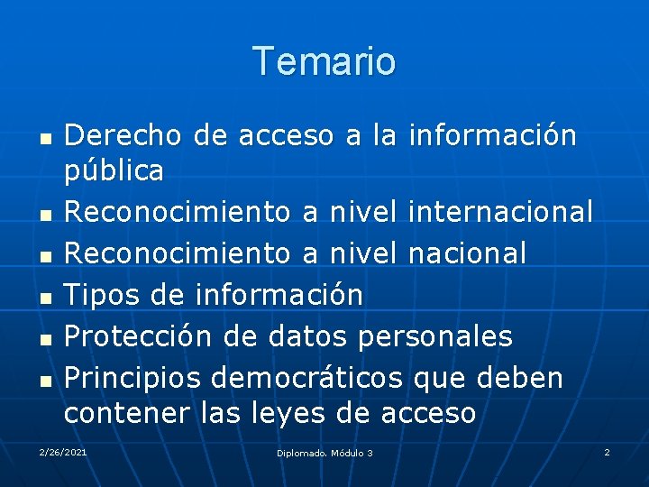 Temario n n n Derecho de acceso a la información pública Reconocimiento a nivel