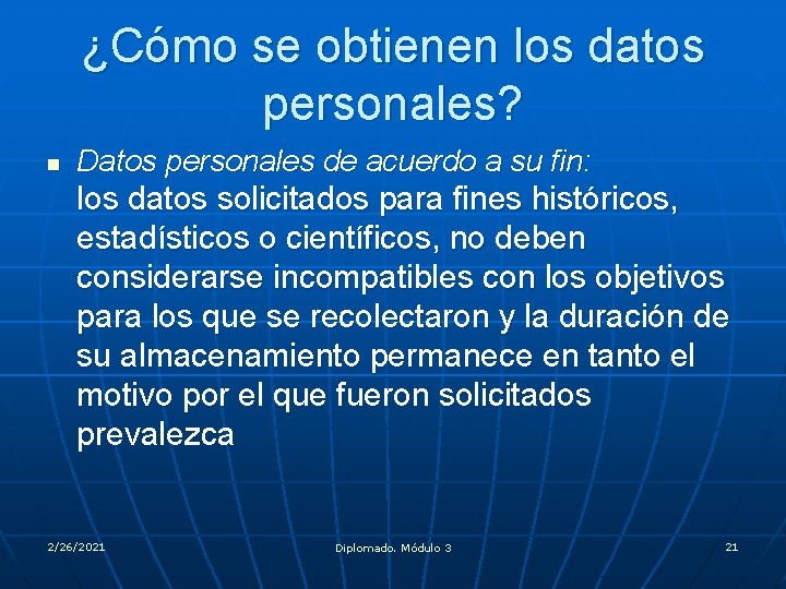 ¿Cómo se obtienen los datos personales? n Datos personales de acuerdo a su fin: