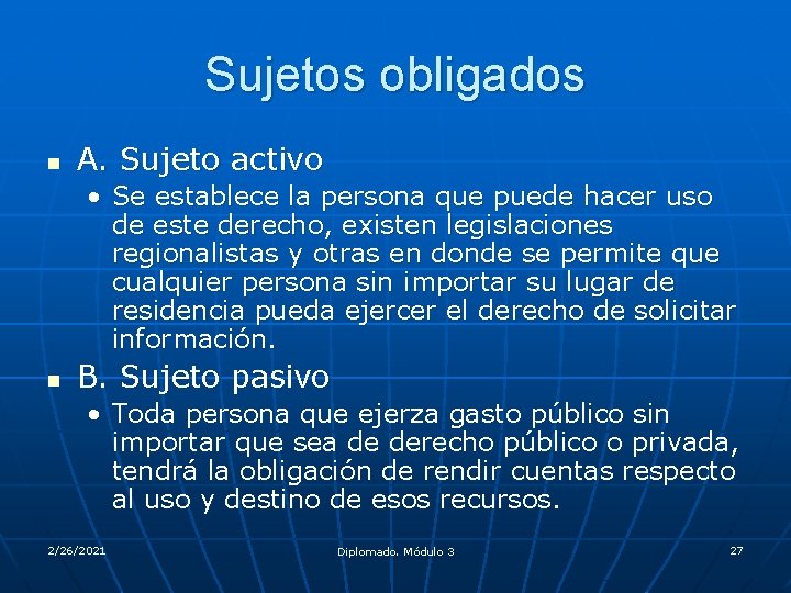 Sujetos obligados n A. Sujeto activo • Se establece la persona que puede hacer