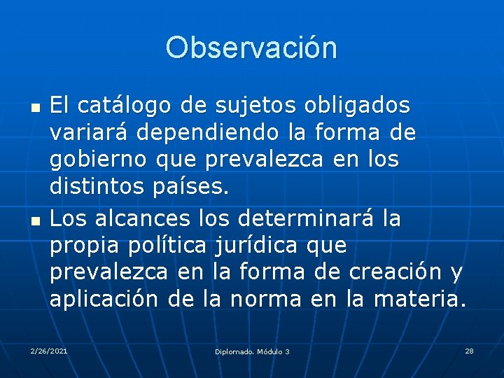 Observación n n El catálogo de sujetos obligados variará dependiendo la forma de gobierno