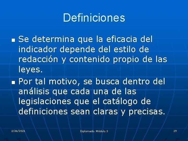 Definiciones n n Se determina que la eficacia del indicador depende del estilo de