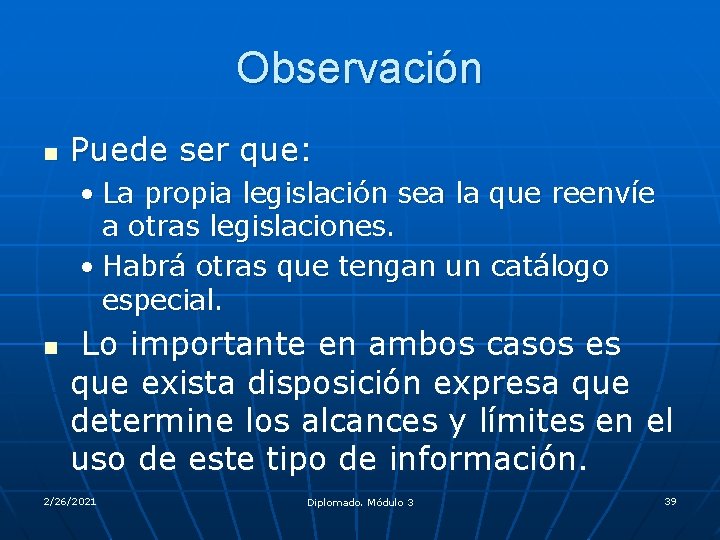 Observación n Puede ser que: • La propia legislación sea la que reenvíe a