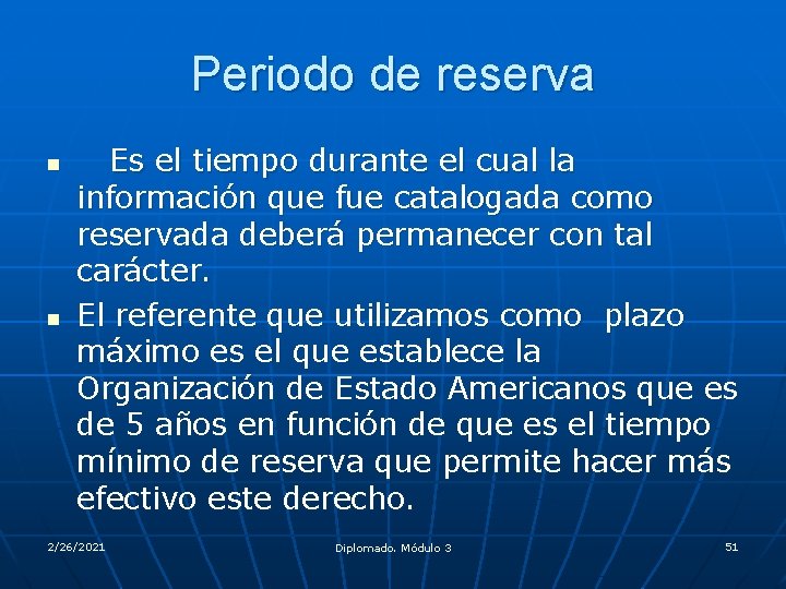 Periodo de reserva n n Es el tiempo durante el cual la información que